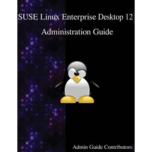 SUSE Linux Enterprise Desktop 12 - Administration Guide - Paperback