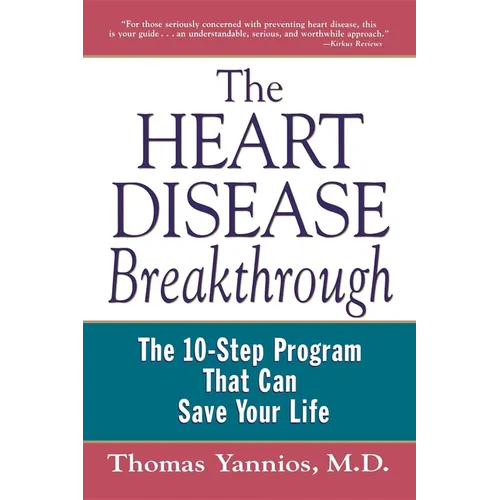 The Heart Disease Breakthrough: What Even Your Doctor Doesn't Know about Preventing a Heart Attack - Hardcover