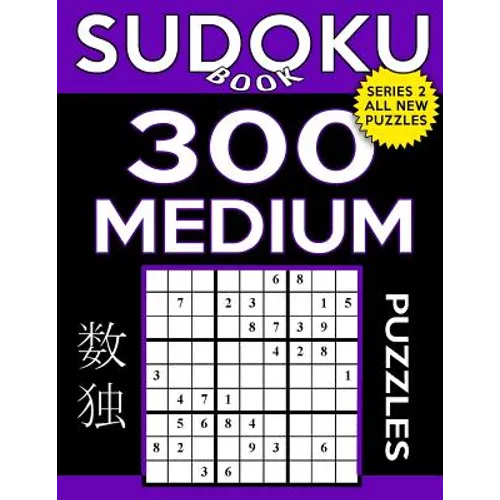 Sudoku Book 300 Medium Puzzles: Sudoku Puzzle Book With Only One Level of Difficulty - Paperback