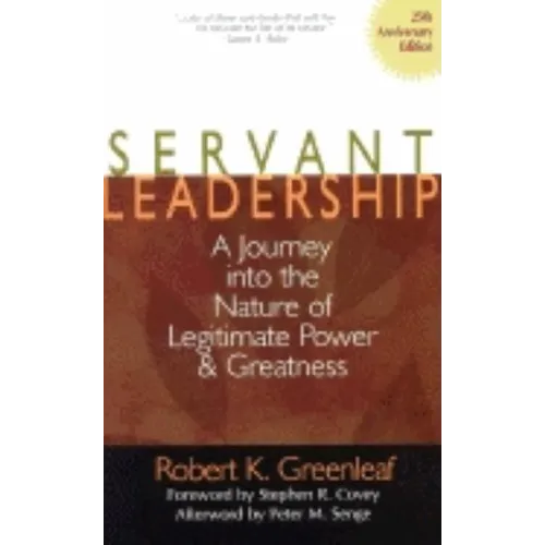Servant Leadership [25th Anniversary Edition]: A Journey Into the Nature of Legitimate Power and Greatness - Hardcover