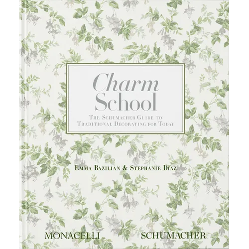 Charm School: The Schumacher Guide to Traditional Decorating for Today - Hardcover