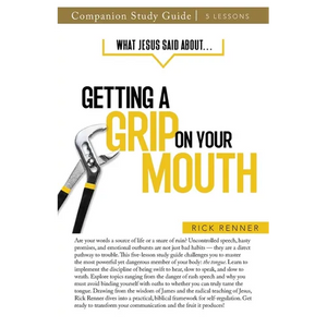 What Jesus Said About... Getting a Grip On Your Mouth Study Guide - Paperback