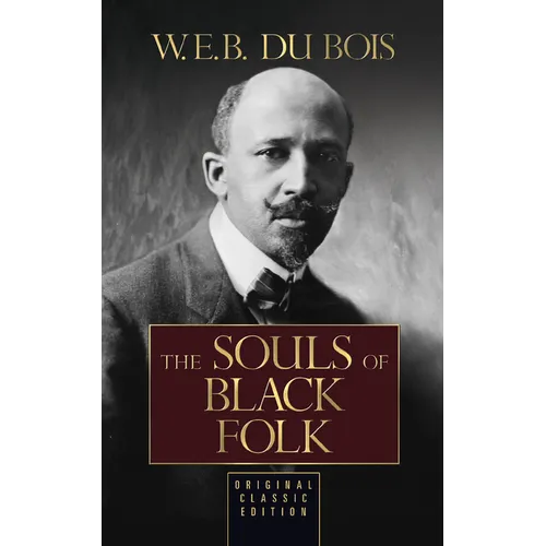 The Souls of Black Folk: Original Classic Edition - Paperback