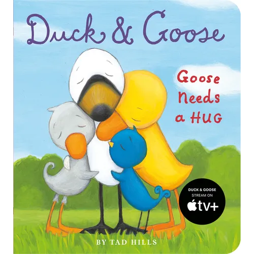 Duck and Goose, Goose Needs a Hug - Board Book
