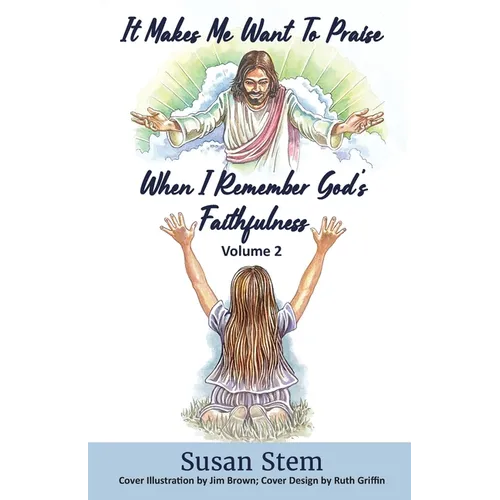 It Makes Me Want To Praise When I Remember God's Faithfulness - Paperback