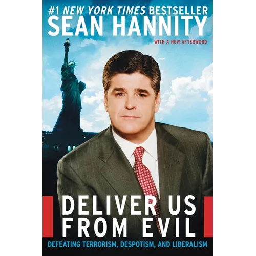 Deliver Us from Evil: Defeating Terrorism, Despotism, and Liberalism - Paperback