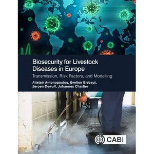 Biosecurity for Livestock Diseases in Europe: Transmission, Risk Factors, and Modelling - Hardcover