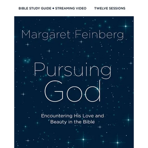 Pursuing God Bible Study Guide Plus Streaming Video, Updated Edition: Encountering His Love and Beauty in the Bible - Paperback