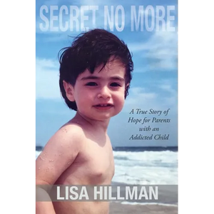 Secret No More: A True Story of Hope for Parents with an Addicted Child - Paperback