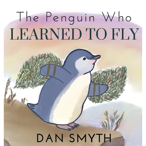 The Penguin Who Learned to Fly - Hardcover