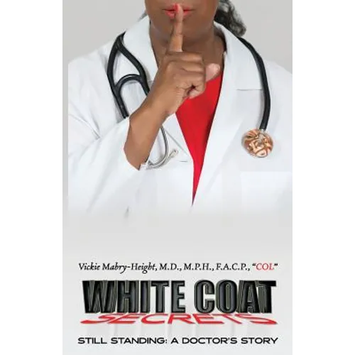 White Coat Secrets: Still Standing: A Doctor's Story - Paperback
