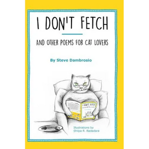 I Don't Fetch: And Other Poems for Cat Lovers - Hardcover