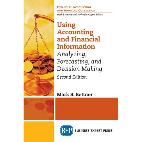 Using Accounting & Financial Information: Analyzing, Forecasting, and Decision Making - Paperback