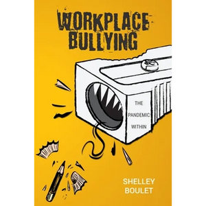 Workplace Bullying: The Pandemic Within - Paperback