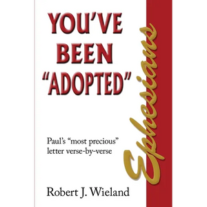 Ephesians: You've Been "Adopted" - Paperback