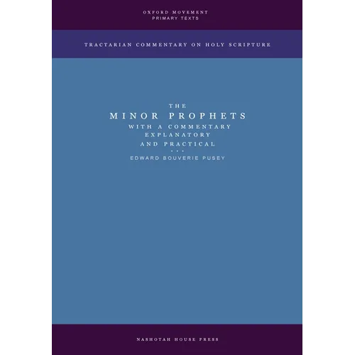 The Minor Prophets with a Commentary Explanatory and Practical - Paperback