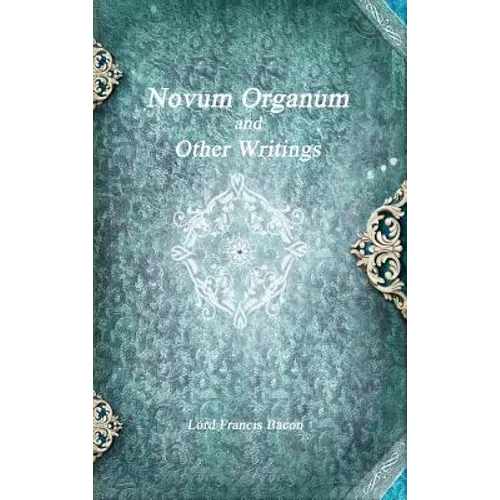 Novum Organum and Other Writings - Hardcover