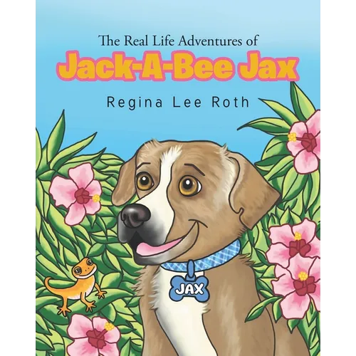 The Real Life Adventures of Jack-A-Bee Jax - Paperback