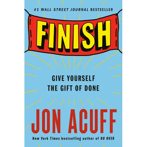 Finish: Give Yourself the Gift of Done - Paperback