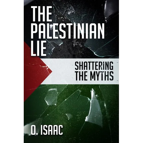 The Palestinian Lie: Shattering the Myths - Paperback