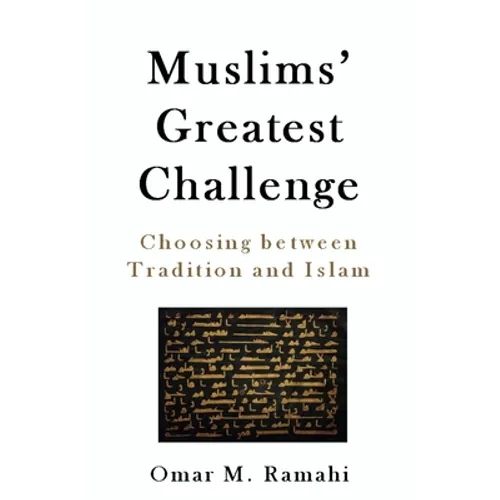 Muslims' Greatest Challenge: Choosing Between Tradition and Islam - Paperback