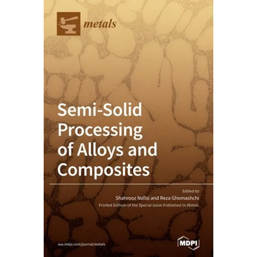 Semi-Solid Processing of Alloys and Composites - Hardcover