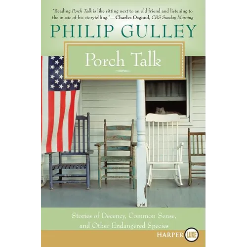 Porch Talk: Stories of Decency, Common Sense, and Other Endangered Species - Paperback