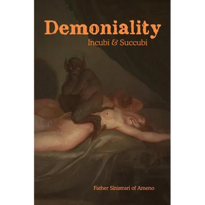 Demoniality: Incubi and Succubi: A Book of Demonology - Paperback
