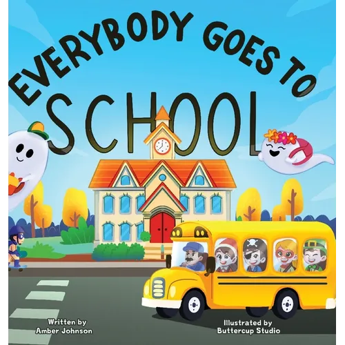 Everybody Goes to School - Hardcover