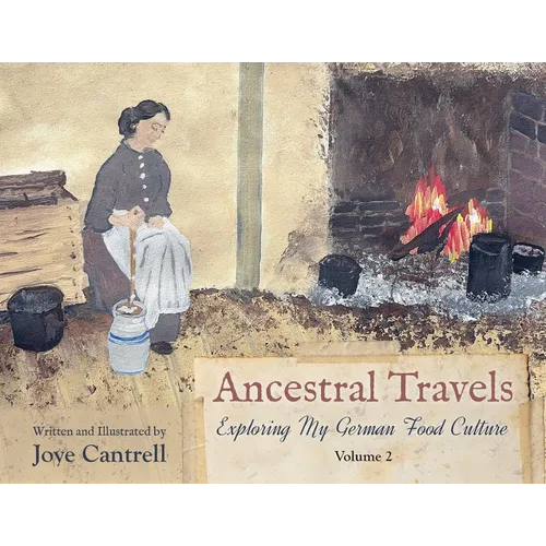 Ancestral Travels: Exploring My German Food Culture Volume 2 - Paperback