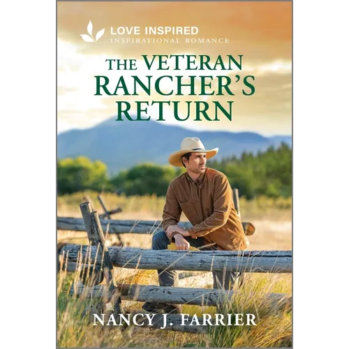The Veteran Rancher's Return: An Uplifting Inspirational Romance - Mass Market Paperbound