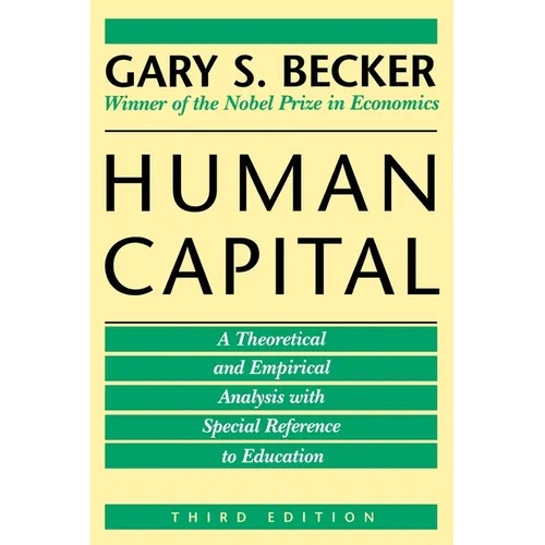 Human Capital: A Theoretical and Empirical Analysis, with Special Reference to Education, 3rd Edition - Paperback