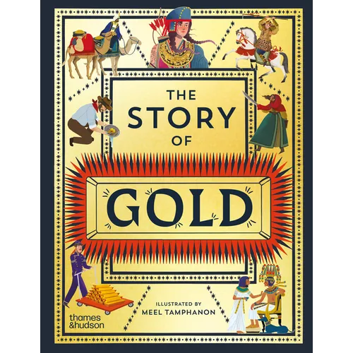 The Story of Gold: A Glittering History of the World - Hardcover