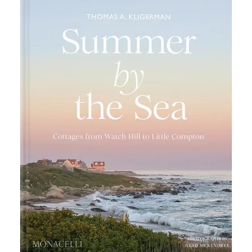 Summer by the Sea: Cottages from Watch Hill to Little Compton - Hardcover