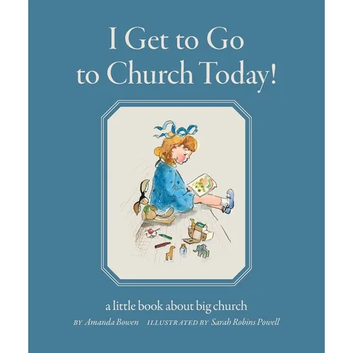 I Get to Go to Church Today: a little book about big church - Paperback