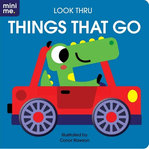Look Thru: Things That Go: Board Book with Fun Cut-Outs! - Board Book