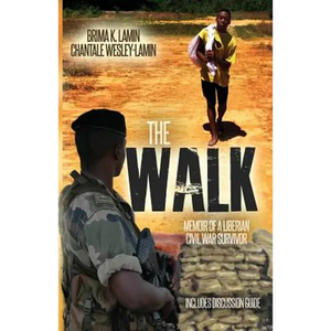 The Walk: Memoir of a Liberian Civil War Survivor - Paperback