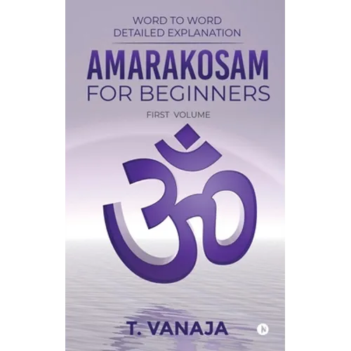 Amarakosam for Beginners: Word to Word Detailed Explanation - Paperback