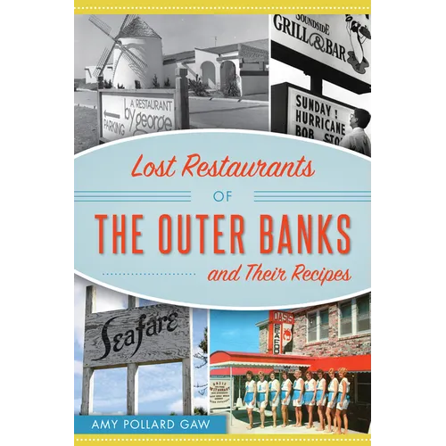 Lost Restaurants of the Outer Banks and Their Recipes - Paperback
