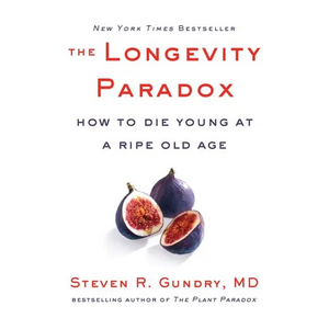 The Longevity Paradox: How to Die Young at a Ripe Old Age - Hardcover