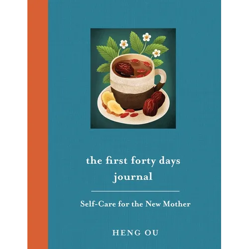 The First Forty Days Journal: Self-Care for the New Mother - Paperback