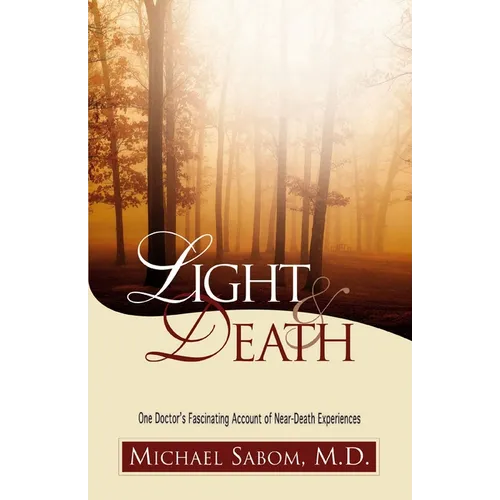 The Light and Death: One Doctor's Fascinating Account of Near-Death Experiences - Paperback