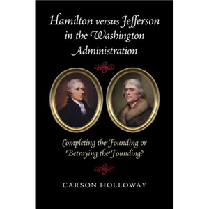 Hamilton versus Jefferson in the Washington Administration - Paperback
