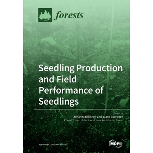 Seedling Production and Field Performance of Seedlings - Paperback