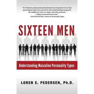 Sixteen Men: Understanding Masculine Personality Types - Paperback
