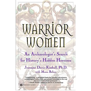 Warrior Women: An Archaeologist's Search for History's Hidden Heroines - Paperback