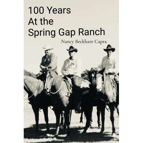 100 Years: At the Spring Gap Ranch - Paperback
