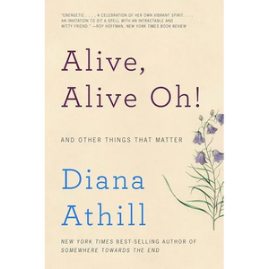 Alive, Alive Oh!: And Other Things That Matter - Paperback