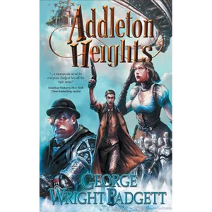 Addleton Heights: A Steampunk Detective Novel - Paperback