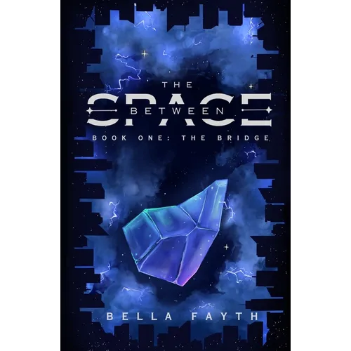 The Bridge (THE SPACE BETWEEN series, book 1) - Paperback